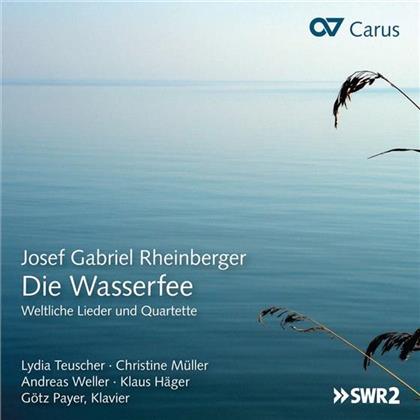 Lydia Teuscher, Christine Müller, Andreas Weller, Klaus Häger, Joseph Gabriel Rheinberger (1839-1901), … - Wasserfee - Weltliche Lieder und Quartette