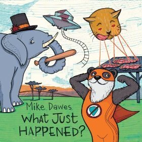 Mike Dawes - What Just Happened