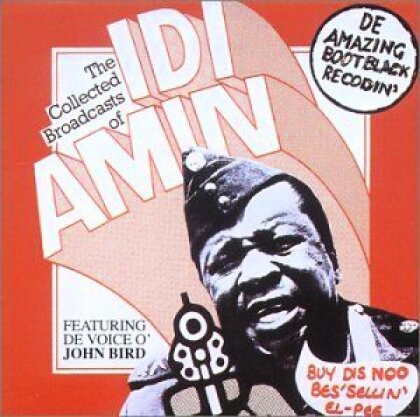 John Bird - Collected Broadcasts Of Idi Amin