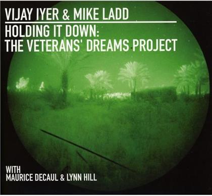 Vijay Iyer & Mike Ladd - Holding It Down: Veterans Dreams Project (Digipack)