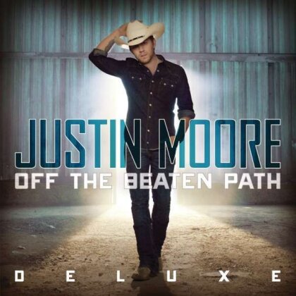 Justin Moore - Off the Beaten Path (Deluxe Edition)