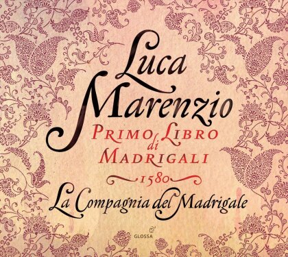 La Compagnia Del Madrigale, Luca Marenzio (1554 - 1599), Francesca Cassinari, Rossana Bertini, … - Primo Libro Di Madrigali 1580