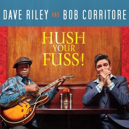 Dave Riley & Bob Corritore - Hush Your Fuss (Digipack)
