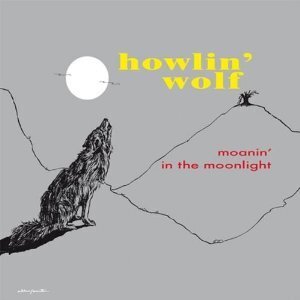Howlin' Wolf (Chester Arthur Burnett) - Moanin' In The Moonlight - Doxy Records (LP)