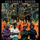 Cultural Roots - Hell A Go Pop (LP)