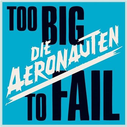Die Aeronauten - Too Big To Fail (2 LPs)