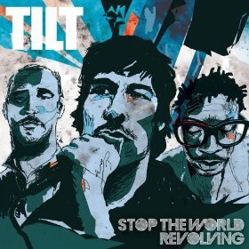 Tilt - Stop The World Revolving - Best Of