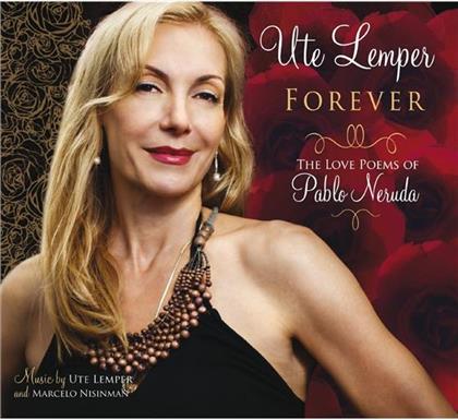 Ute Lemper - Forever: The Love Poems Of Pablo Neruda