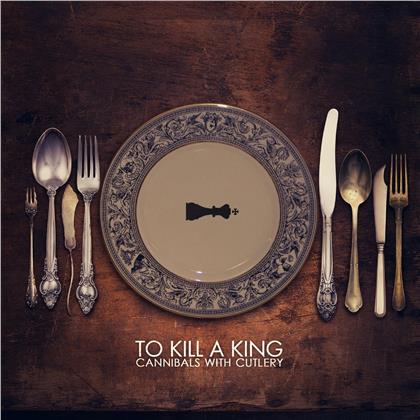To Kill A King - Cannibals With Cutlery