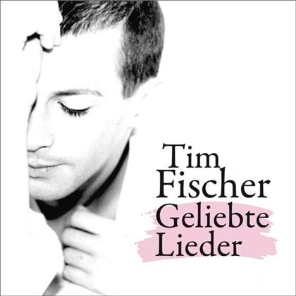 Tim Fischer - Geliebte Lieder