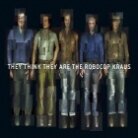 The Robocop Kraus - They Think They Are The Roboco (LP)