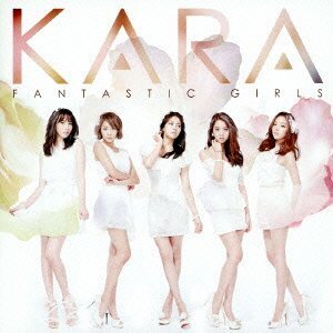Kara - Fantastic Girls - + Bonus