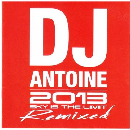 DJ Antoine - 2013 Remixed (Sky Is The Limit) (2 CDs)