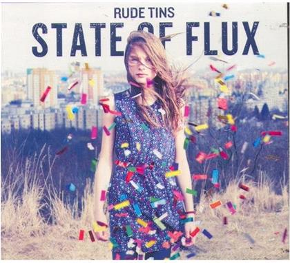 Rude Tins - State Of Flux