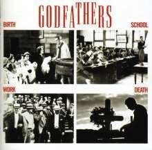 The Godfathers - Birth, School, Work Death