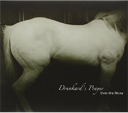 Over The Rhine - Drunkard's Prayer (Deluxe Edition)