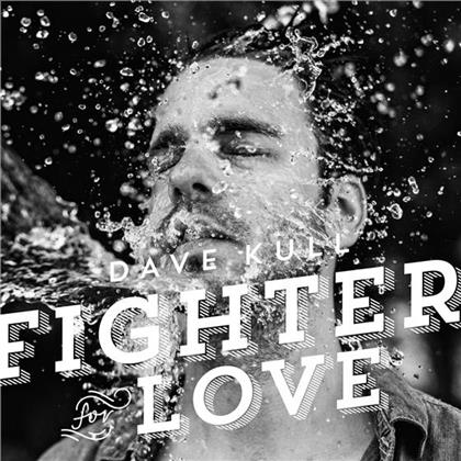 Dave Kull - Fighter For Love