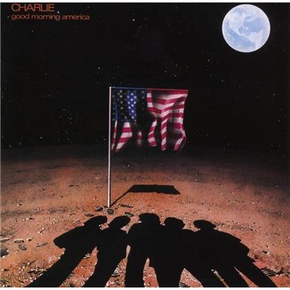 Charlie - Good Morning America - Rockcandy (Remastered)