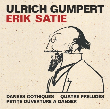 Erik Satie (1866-1925) & Ulrich Gumpert - Danses Gothiques, 4 Preludes, Petite Ouverture a danser
