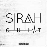 Sirah - C.U.L.T: Too Young To Die