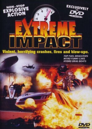 Extreme impact - Violent, horrifying crashes, fires and blow-ups