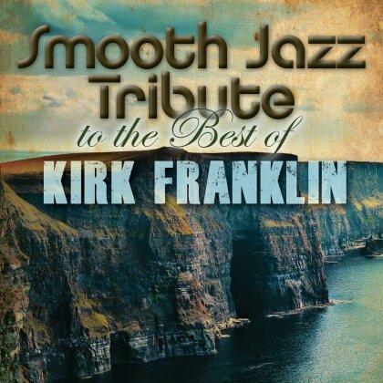 Kirk Franklin - Smooth Jazz Tribute