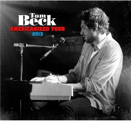 Tom Beck - Americanized Tour 2013 - Live (2 CDs)