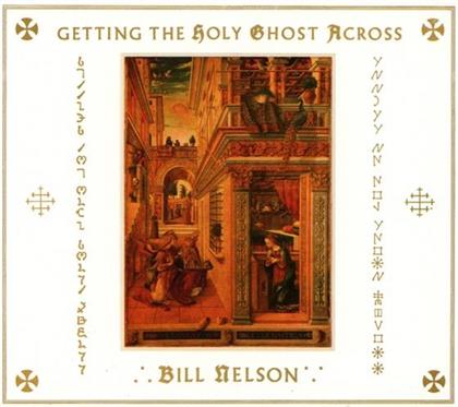 Bill Nelson - Getting The Holy Ghost Across