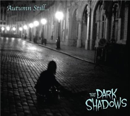 The Dark Shadows - Autumn Still