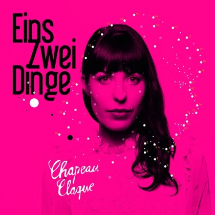 Chapeau Claque - Eins Zwei Dinge