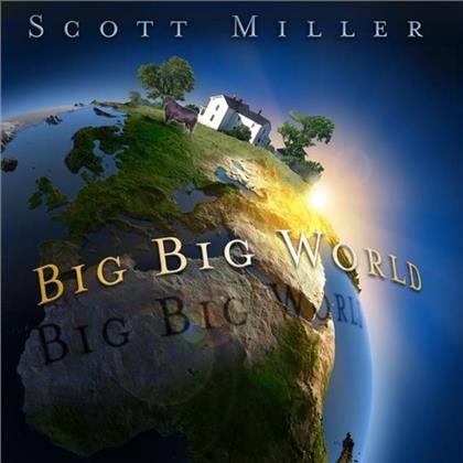 Scott Miller - Big Big World