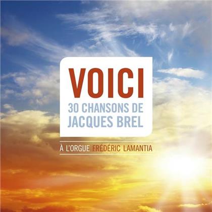 Jacques Brel & Frederic Lamantia - Voici 30 Chansons De Jacques Brel (Bearb. Fuer Orgel) (2 Hybrid SACDs)