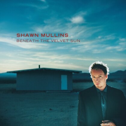 Shawn Mullins - Beneath The Velvet Sun - Music On CD