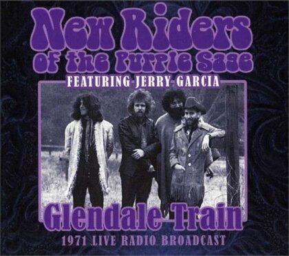 New Riders Of The Purple Sage & Jerry Garcia (Grateful Dead) - Glendale Train - Live Radio Broadcast