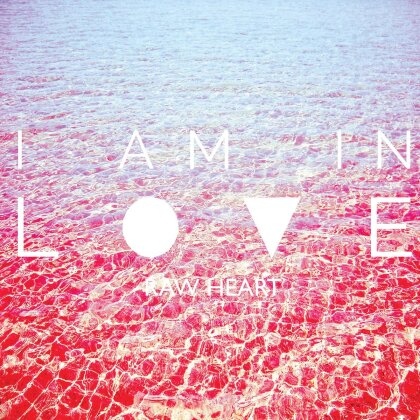 I Am In Love - Raw Heart