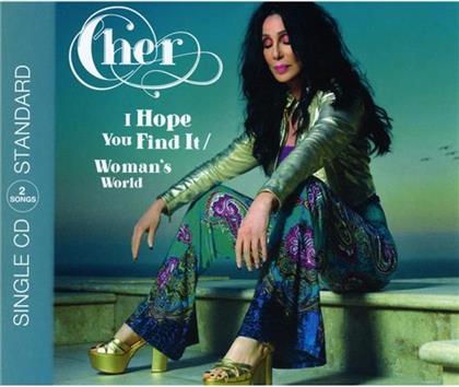 Cher - I Hope You Find It / Woman's World - 2 Tracks