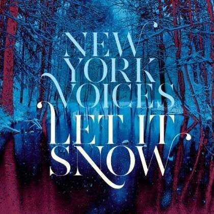 New York Voices - Let It Snow