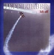 Jeff Lorber - Lift Off - Reissue