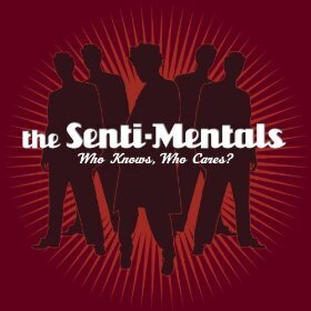 Senti-Mentals - Who Knows, Who Cares?