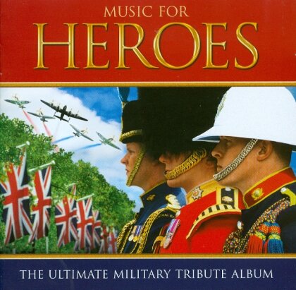 Music For Heroes - Various - Ultimate Military Tribute Album (2 CDs)