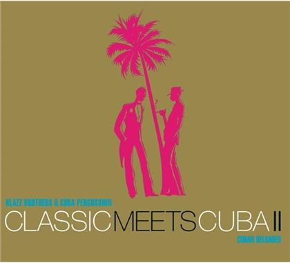 Klazz Brothers & Cuba Percussion - Classic Meets Cuba II