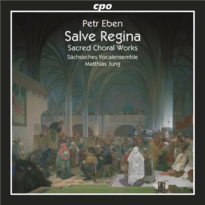Saechsisches Vocalensemble, Petr Eben (*1929) & Matthias Jung - Sacred Choral Works : Salve Regina, Ubi Caritas Et Amor