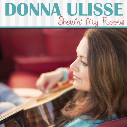 Donna Ulisse - Showing My Roots