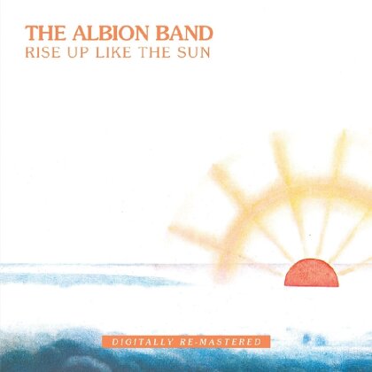 Albion Band - Rise Up Like The Sun (New Version, Remastered)