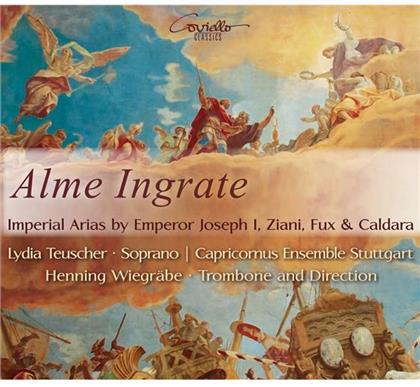 Lydia Teuscher & Capricornus Ensemble Stuttgart - Alme Ingrate : Imperial Arias By Emperor Joseph I,