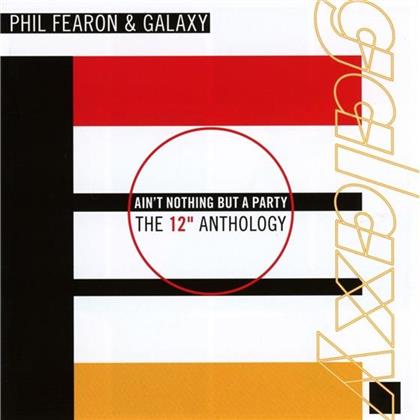 Phil Fearon & Galaxy - Ain't Nothing But A Party: The 12" Anthology (2 CDs)