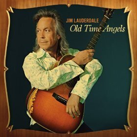 Jim Lauderdale - Old Time Angels