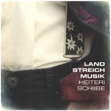Land Streich Musik - Heiteri Schiibe
