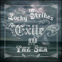 Lucky Strikes - Exile & Sea