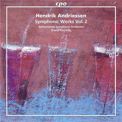 Hendrik Andriessen (1892-1981), David Porcelijn & Netherlands Symphony Orchestra - Symphonic Works Vol. 2